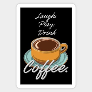 Laugh Play Drink Coffee Sticker